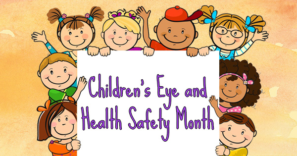 Children Eye Health and Safety Months