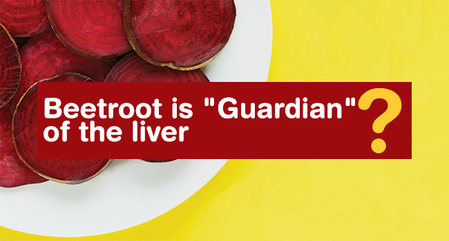 Beetroot is “Guardian” of The Liver?